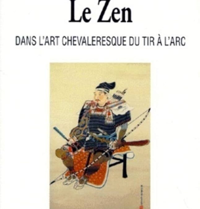Le zen dans l&rsquo;art chevaleresque du tir à l&rsquo;arc