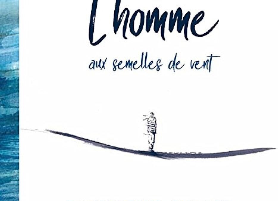L&rsquo;homme aux semelles de vent